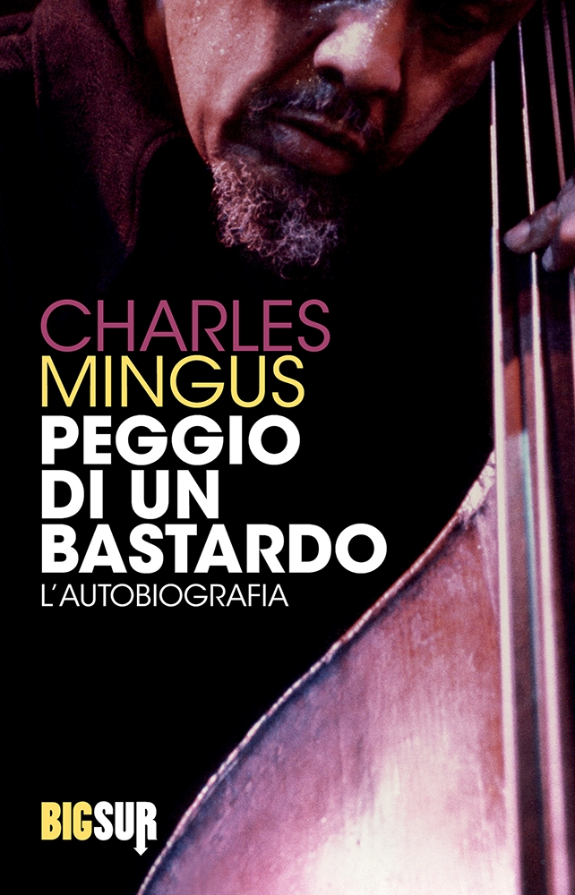 BIGSUR2_Mingus_Peggiodiunbastardo_cover1