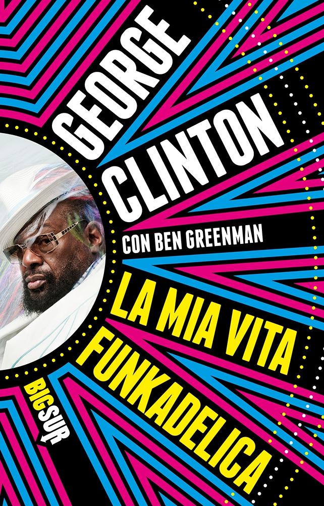 BIGSUR9_Clinton_LaMiaVitaFunkadelica_cover