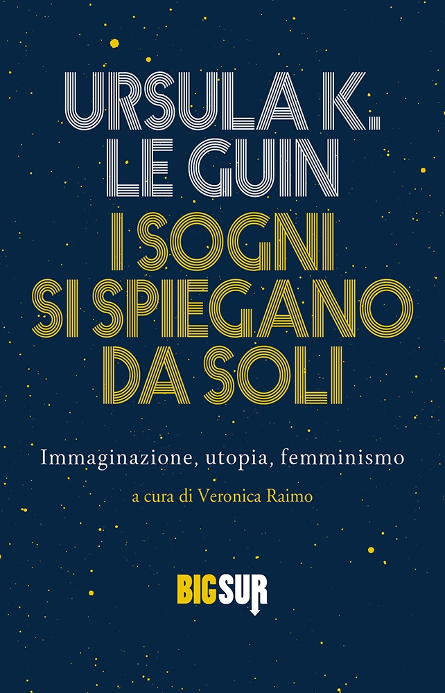 BIGSUR66_LeGuin_ISogniSiSpieganoDaSoli_COVER
